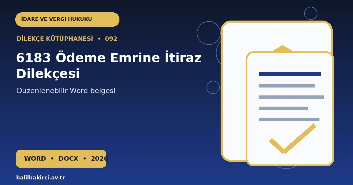 6183 Ödeme Emrine İtiraz Dilekçesi Word indir – İdare ve Vergi Hukuku başvuru örneği
