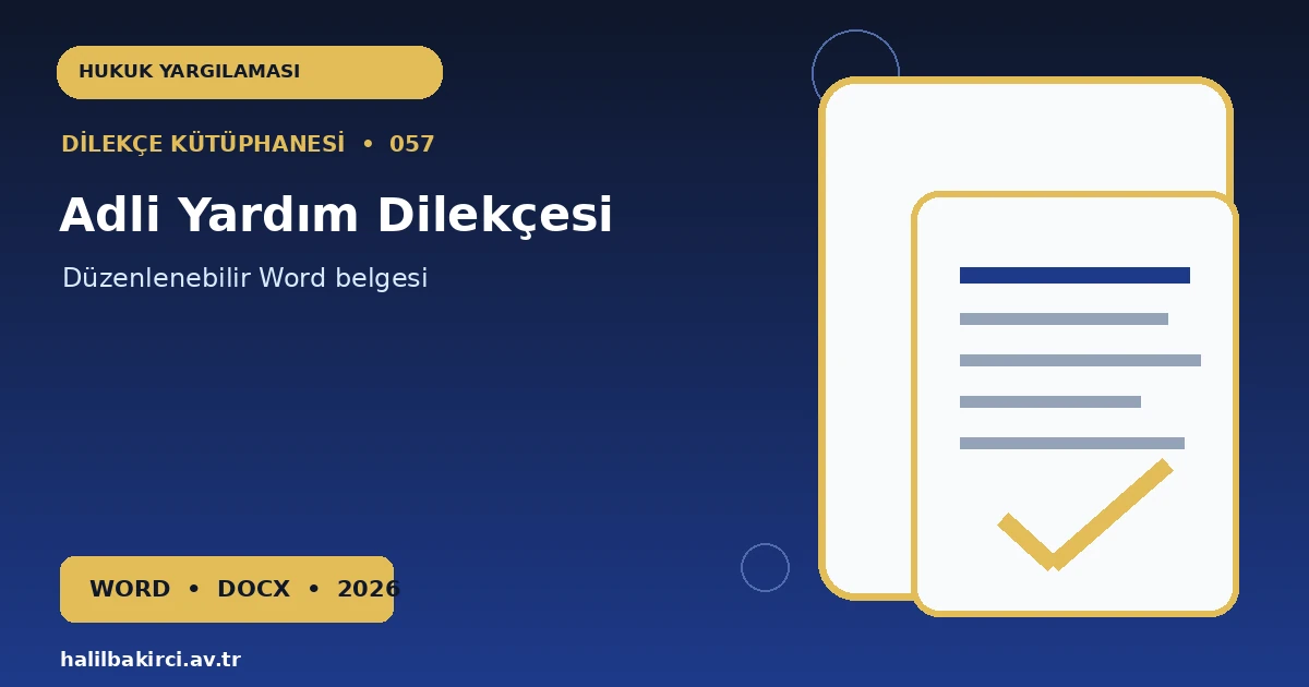 Adli Yardım Dilekçesi Word indir – Hukuk Yargılaması başvuru örneği