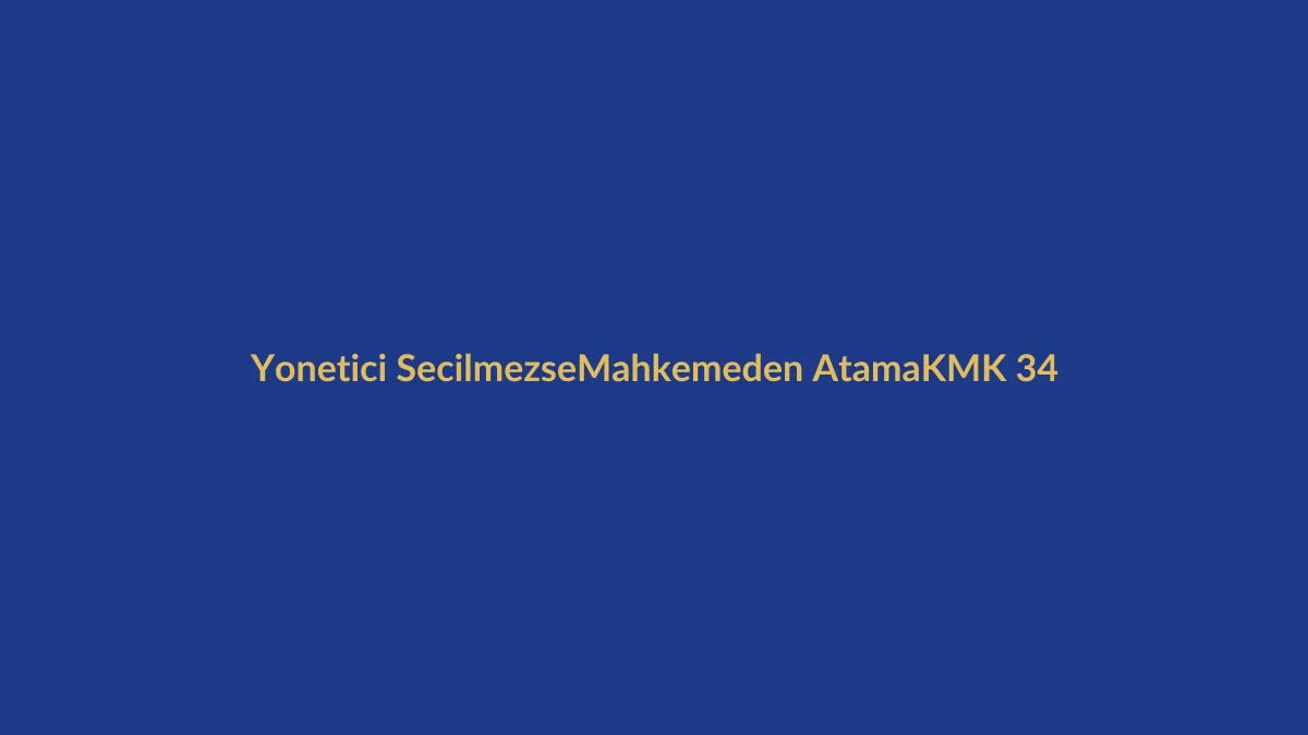 Yurt dışındaki kat maliki mahkemeden y&ouml;netici atanması KMK 34