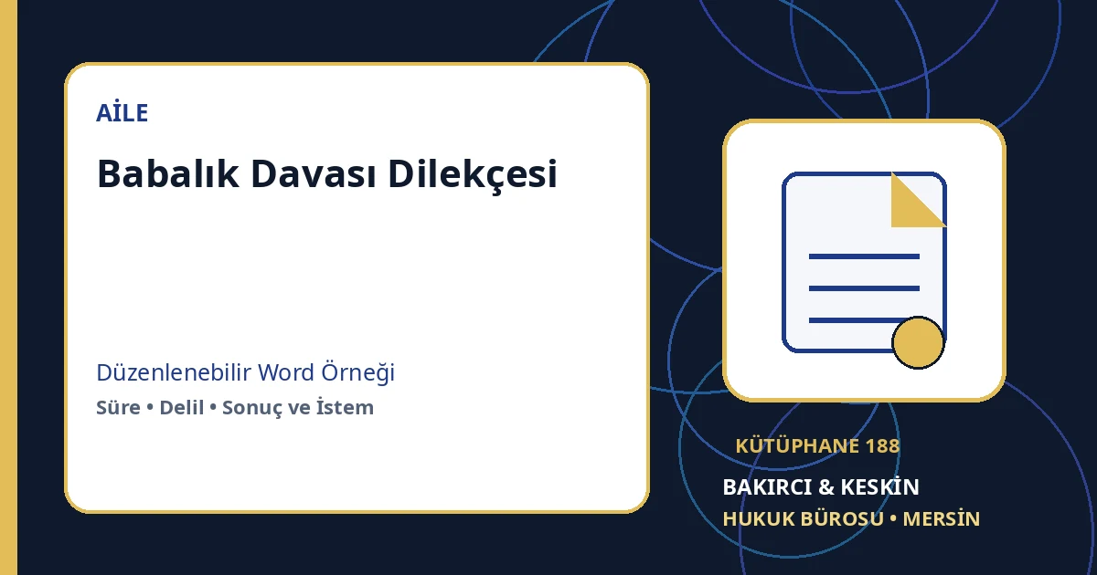 babalık davası dilek&ccedil;esi &ouml;rneği Word indir &ndash; Aile Hukuku &ouml;rneği