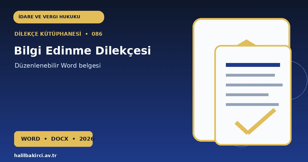 Bilgi Edinme Dilekçesi Word indir – İdare ve Vergi Hukuku başvuru örneği