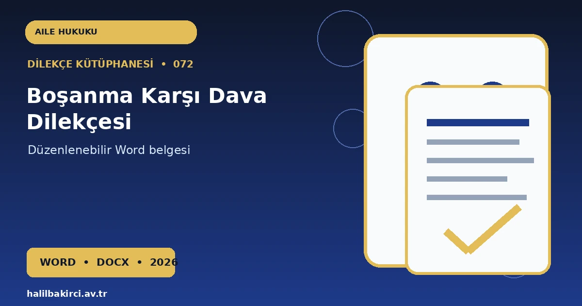 Boşanma Karşı Dava Dilekçesi Word indir – Aile Hukuku başvuru örneği