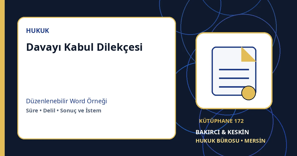 davayı kabul dilek&ccedil;esi &ouml;rneği Word indir &ndash; Hukuk Yargılaması &ouml;rneği