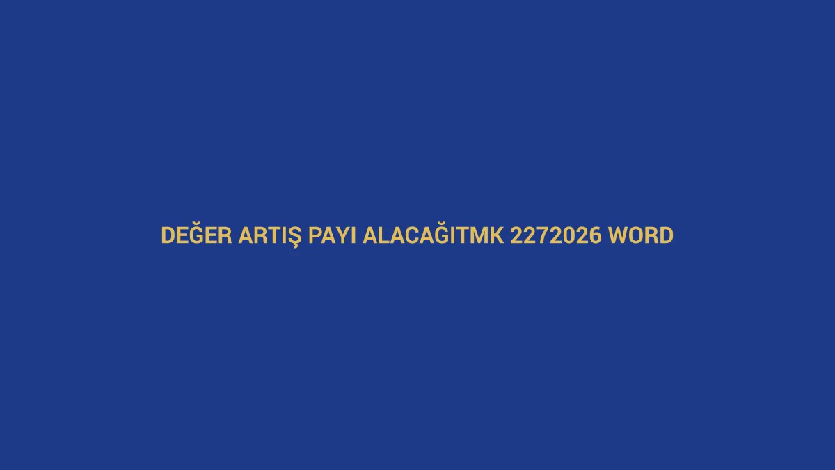 Değer artış payı alacağı dava dilek&ccedil;esi i&ccedil;in TMK 227 ve 2026 Word &ouml;rneğini anlatan hukuk g&ouml;rseli