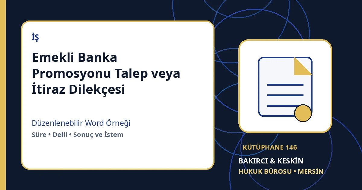 banka promosyon dilekçesi örneği Word indir – Banka ve Sosyal Güvenlik Hukuku örneği
