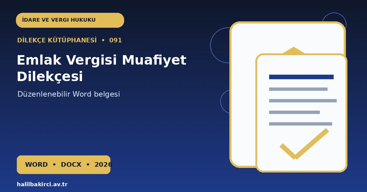 Emlak Vergisi Muafiyet Dilekçesi Word indir – İdare ve Vergi Hukuku başvuru örneği