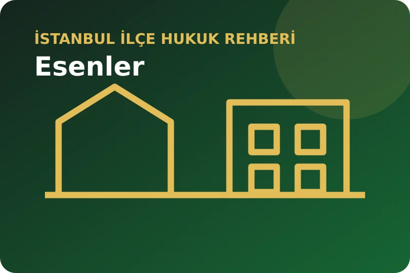 Esenler hukuk rehberi: kentsel d&ouml;n&uuml;ş&uuml;m tahliyesi, kira yardımı ve malik kararı