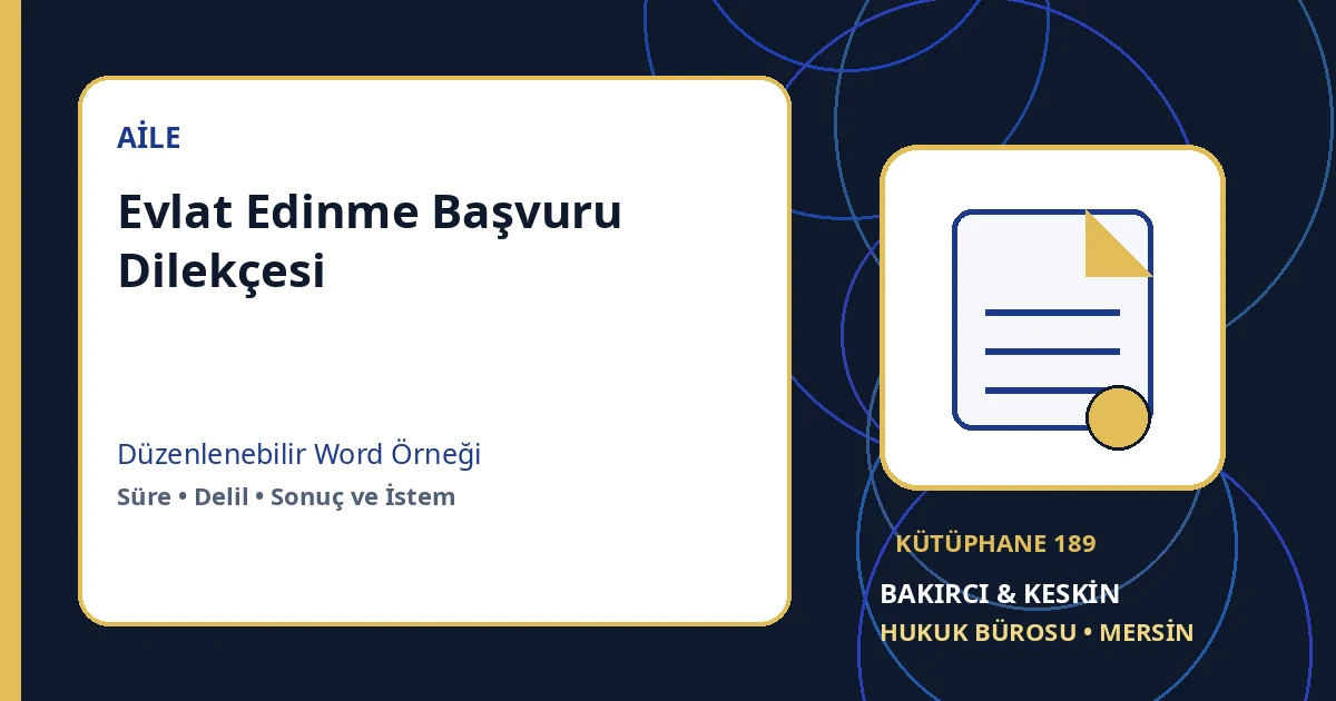 evlat edinme dilek&ccedil;esi &ouml;rneği Word indir &ndash; Aile Hukuku &ouml;rneği