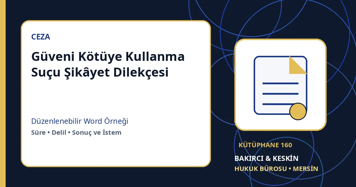 g&uuml;veni k&ouml;t&uuml;ye kullanma şikayet dilek&ccedil;esi Word indir &ndash; Ceza Hukuku &ouml;rneği