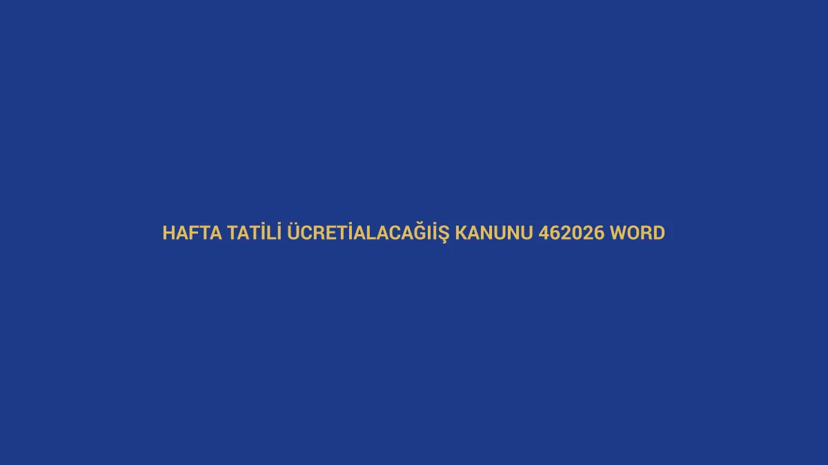 Hafta tatili &uuml;creti alacağı dava dilek&ccedil;esi i&ccedil;in İş Kanunu 46 ve 2026 Word &ouml;rneğini anlatan hukuk g&ouml;rseli