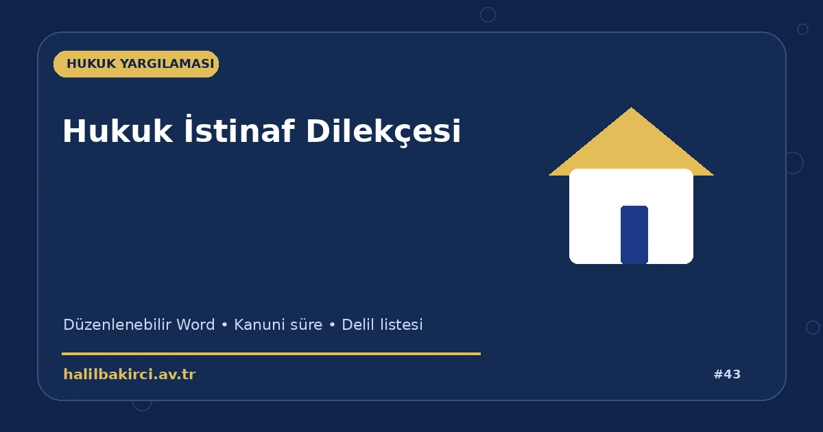 Hukuk İstinaf Dilekçesi Word indir – Hukuk Yargılaması başvuru ve kanun maddeleri