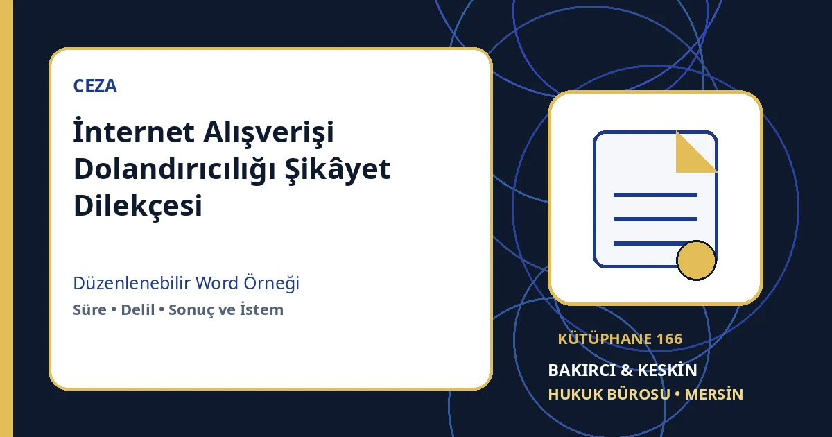 internet alışverişi dolandırıcılığı dilek&ccedil;esi Word indir &ndash; Bilişim ve Ceza Hukuku &ouml;rneği