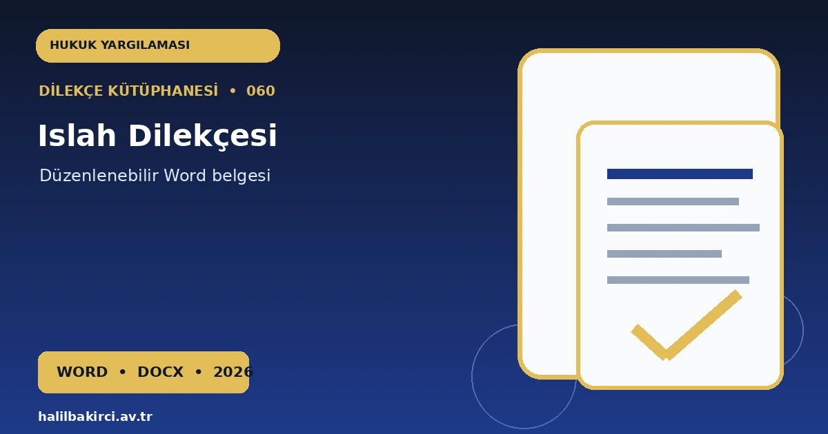 Islah Dilekçesi Word indir – Hukuk Yargılaması başvuru örneği
