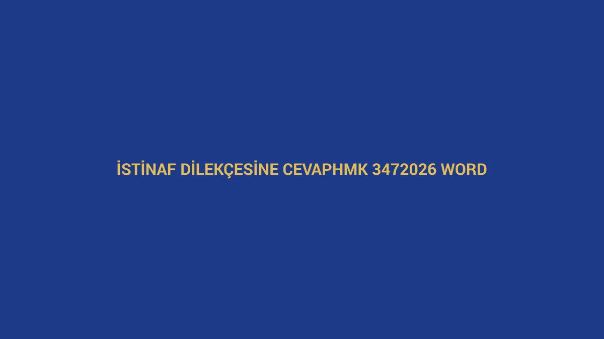 İstinaf dilek&ccedil;esine cevap dilek&ccedil;esi i&ccedil;in HMK 347 ve 2026 Word &ouml;rneğini anlatan hukuk g&ouml;rseli