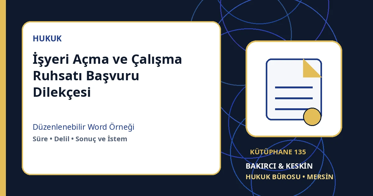işyeri a&ccedil;ma ruhsatı dilek&ccedil;esi Word indir &ndash; İdare Hukuku &ouml;rneği