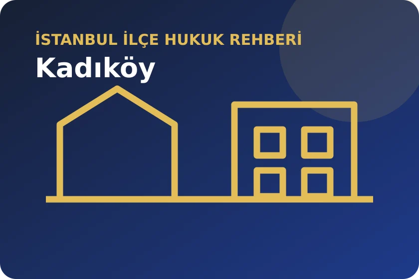 Kadık&ouml;y hukuk rehberi: kat m&uuml;lkiyeti, ortak alan ve y&ouml;netim planı
