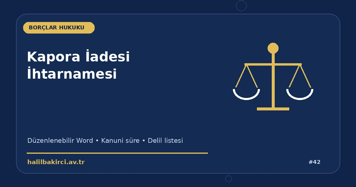 Kapora İadesi İhtarnamesi Word indir – Borçlar Hukuku başvuru ve kanun maddeleri