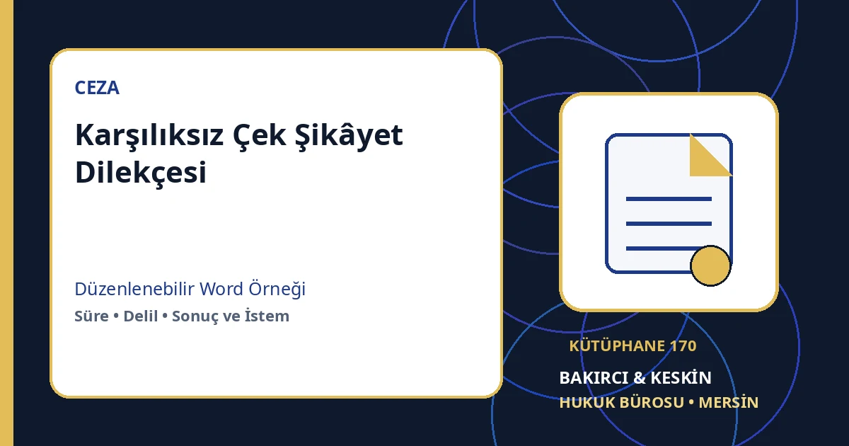 karşılıksız &ccedil;ek şikayet dilek&ccedil;esi Word indir &ndash; &Ccedil;ek ve İcra Ceza Hukuku &ouml;rneği