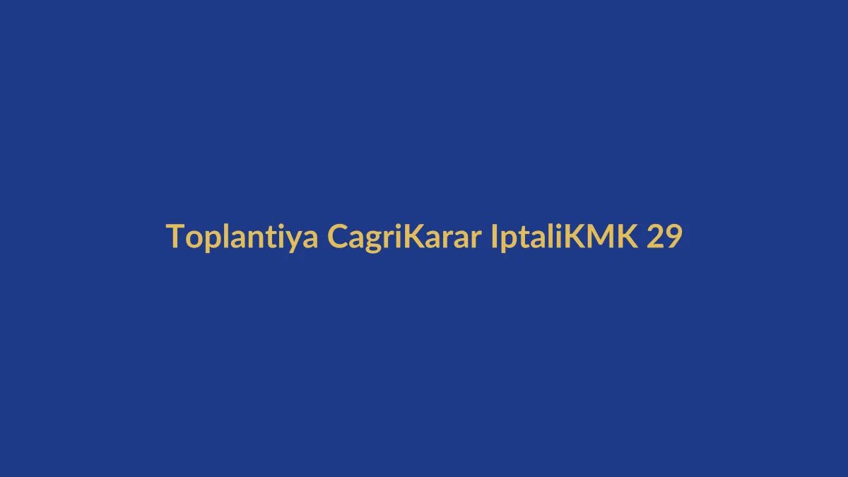 Kat maliki toplantıya &ccedil;ağrılmazsa karar iptali, KMK 29 &ccedil;ağrı usul&uuml; ve KMK 33 başvurusunu anlatan hukuk g&ouml;rseli