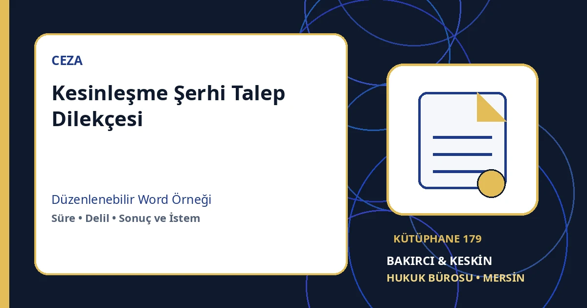 kesinleşme şerhi dilek&ccedil;esi &ouml;rneği Word indir &ndash; Hukuk ve Ceza Yargılaması &ouml;rneği