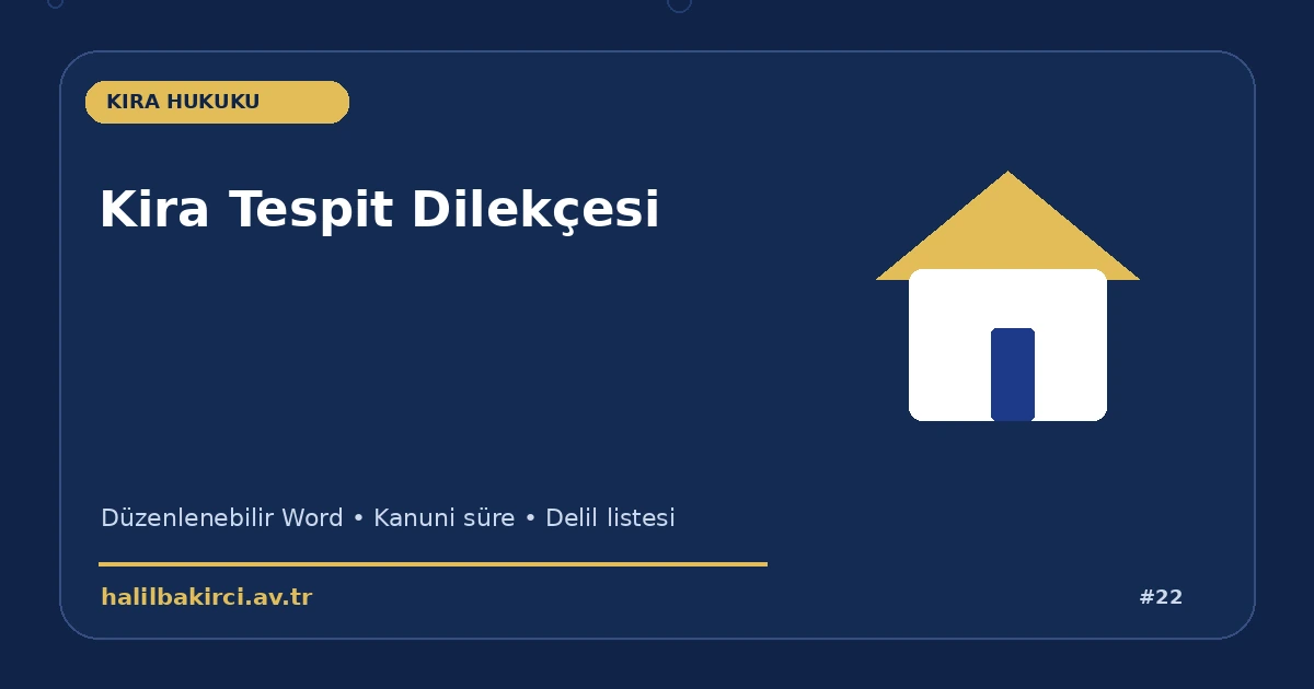 Kira Tespit Dilekçesi Word indir – Kira Hukuku başvuru ve kanun maddeleri