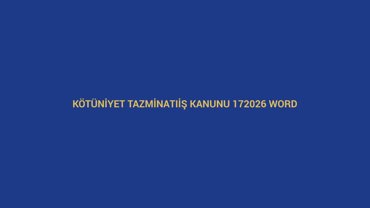 K&ouml;t&uuml;niyet tazminatı dava dilek&ccedil;esi i&ccedil;in İş Kanunu 17 ve 2026 Word &ouml;rneğini anlatan hukuk g&ouml;rseli