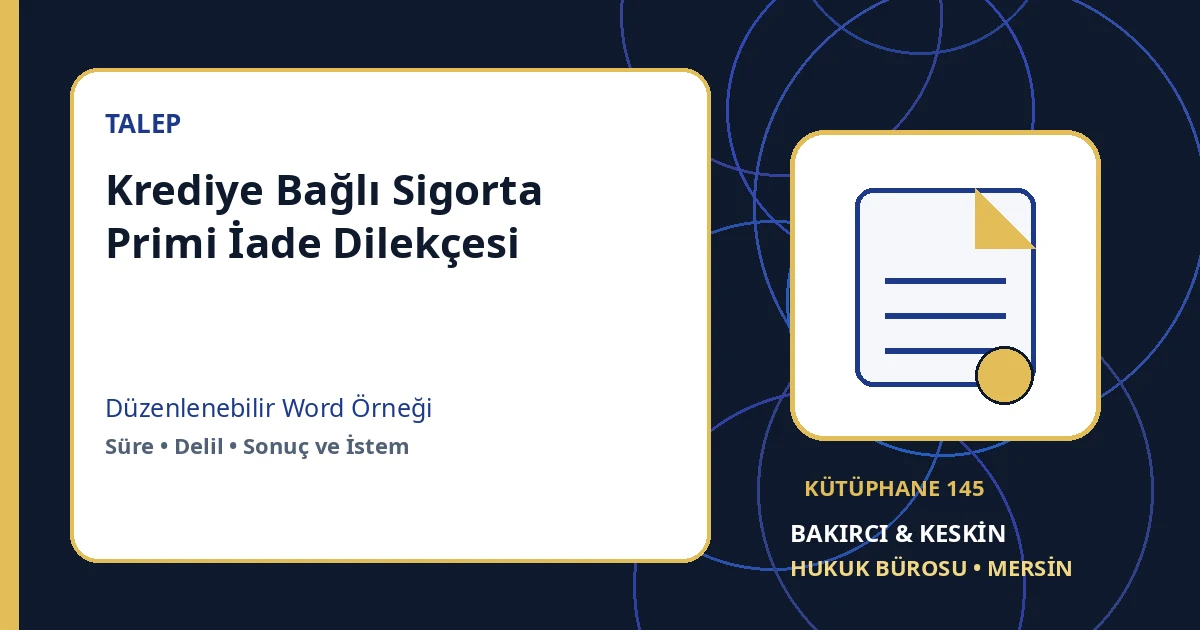 kredi sigorta primi iade dilek&ccedil;esi Word indir &ndash; Banka ve Sigorta Hukuku &ouml;rneği