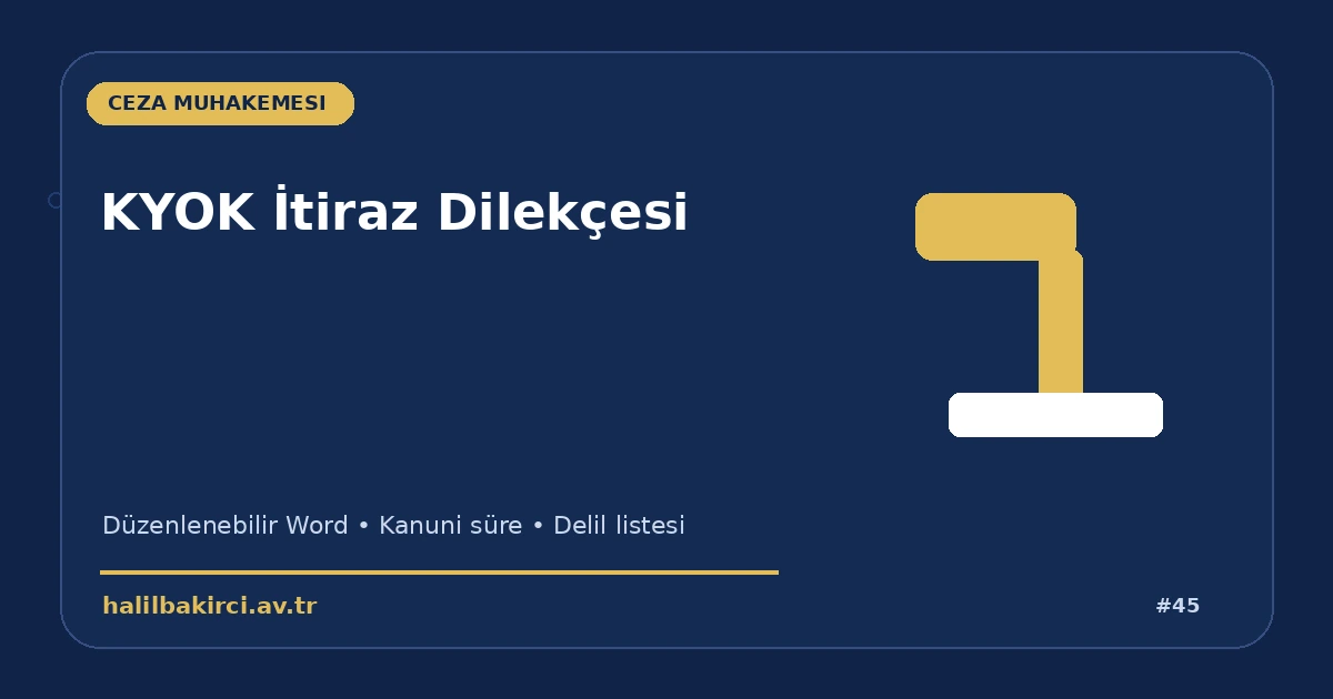 KYOK İtiraz Dilekçesi Word indir – Ceza Muhakemesi başvuru ve kanun maddeleri