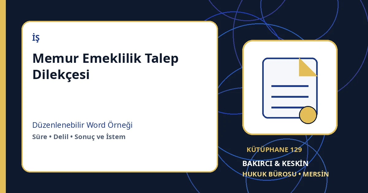 memur emeklilik dilekçesi örneği Word indir – Kamu Personel ve Sosyal Güvenlik Hukuku örneği