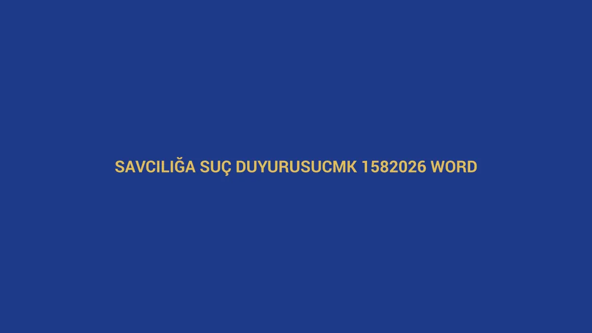 Savcılığa su&ccedil; duyurusu dilek&ccedil;esi &ouml;rneği i&ccedil;in CMK 158 ve 2026 Word &ouml;rneğini anlatan hukuk g&ouml;rseli
