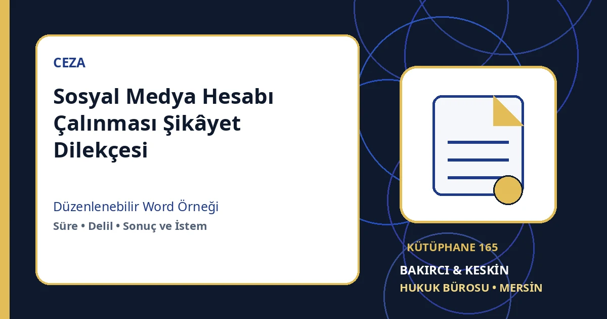sosyal medya hesabı &ccedil;alınması şikayet dilek&ccedil;esi Word indir &ndash; Bilişim ve Ceza Hukuku &ouml;rneği