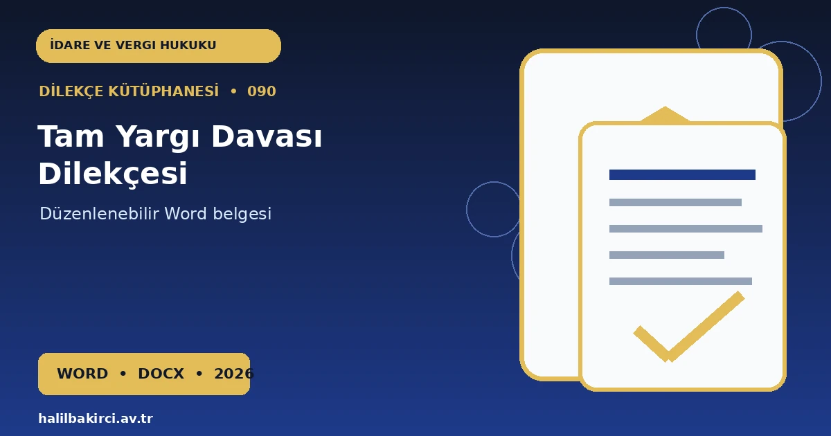Tam Yargı Davası Dilekçesi Word indir – İdare ve Vergi Hukuku başvuru örneği