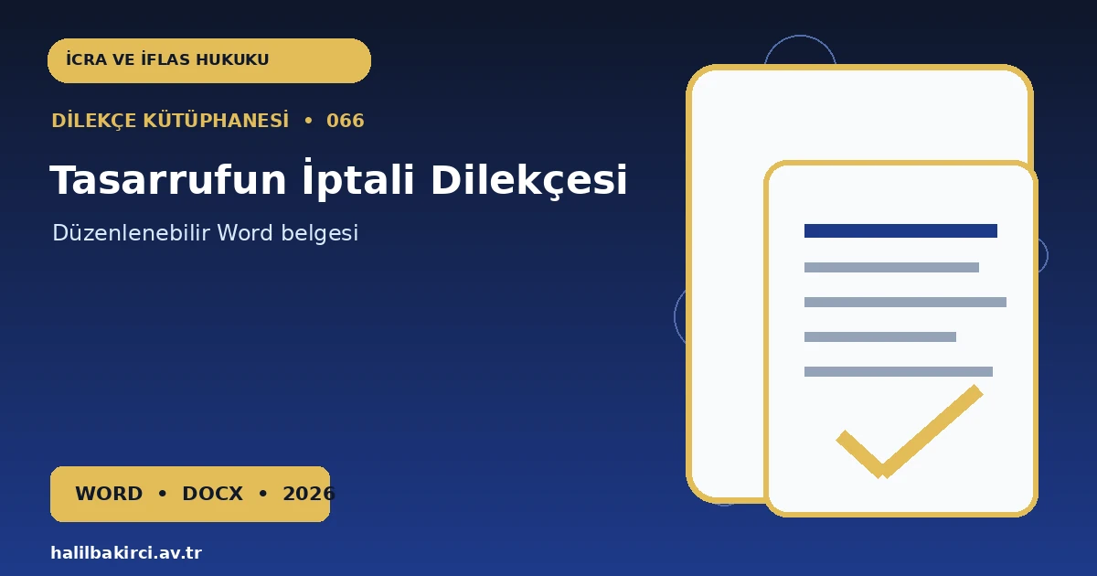 Tasarrufun İptali Dilekçesi Word indir – İcra ve İflas Hukuku başvuru örneği