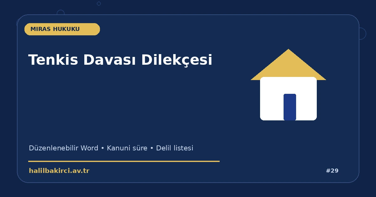 Tenkis Davası Dilekçesi Word indir – Miras Hukuku başvuru ve kanun maddeleri
