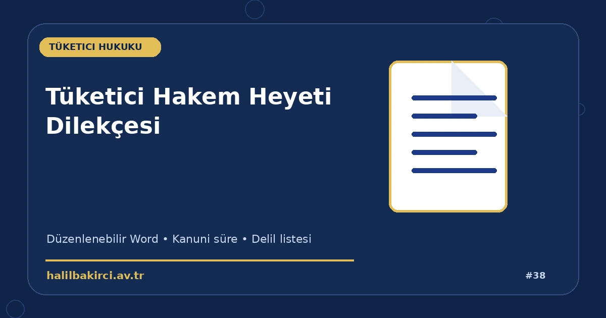 Tüketici Hakem Heyeti Dilekçesi Word indir – Tüketici Hukuku başvuru ve kanun maddeleri