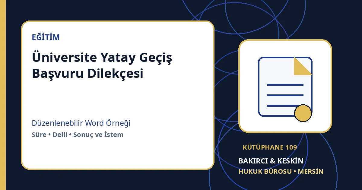 yatay geçiş dilekçesi örneği Word indir – Yükseköğretim Hukuku örneği