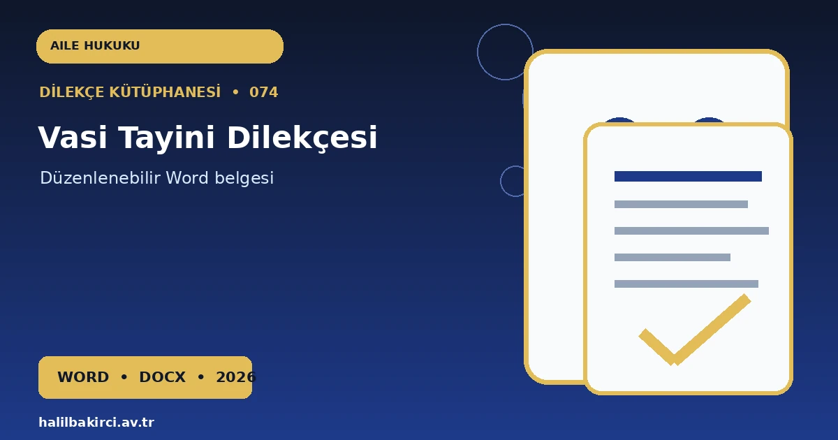 Vasi Tayini Dilekçesi Word indir – Aile Hukuku başvuru örneği