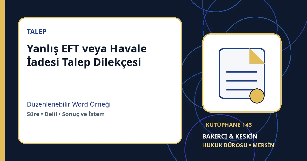 yanlış eft iade dilek&ccedil;esi Word indir &ndash; Banka ve Bor&ccedil;lar Hukuku &ouml;rneği