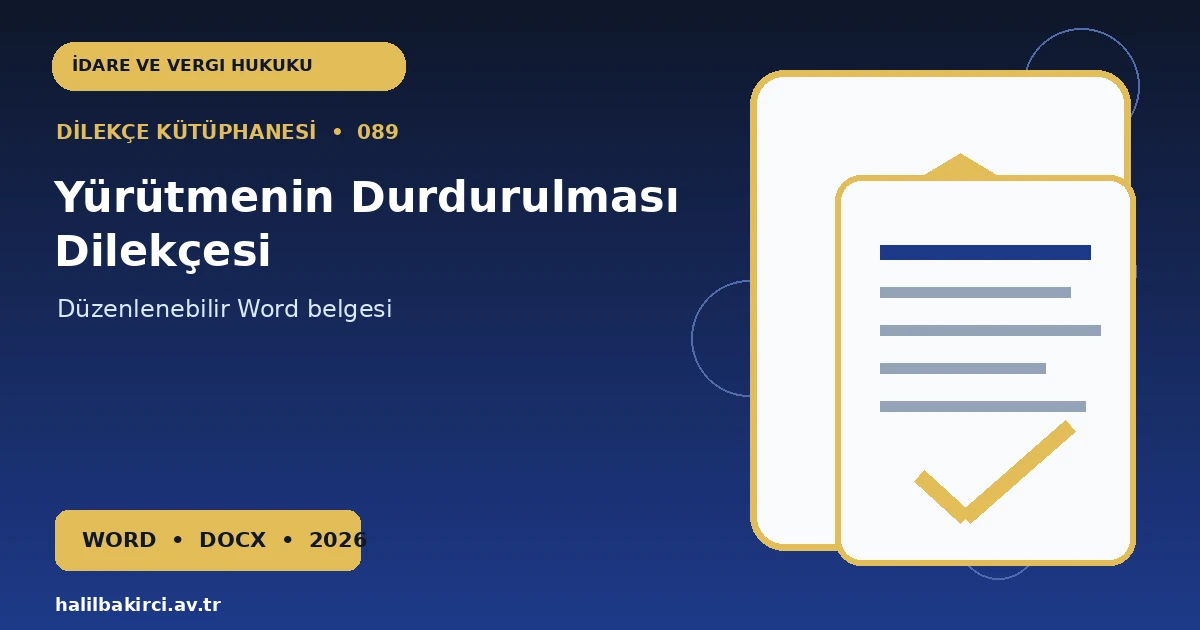 Yürütmenin Durdurulması Dilekçesi Word indir – İdare ve Vergi Hukuku başvuru örneği