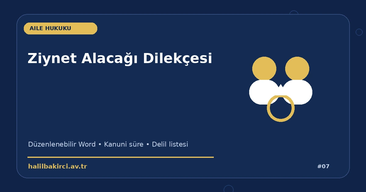 Ziynet Alacağı Dilekçesi Word indir – Aile Hukuku başvuru ve kanun maddeleri