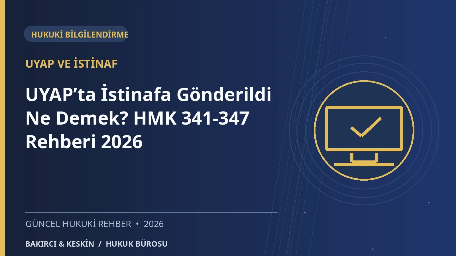 UYAP&rsquo;ta istinafa g&ouml;nderildi ne demek HMK 341 347